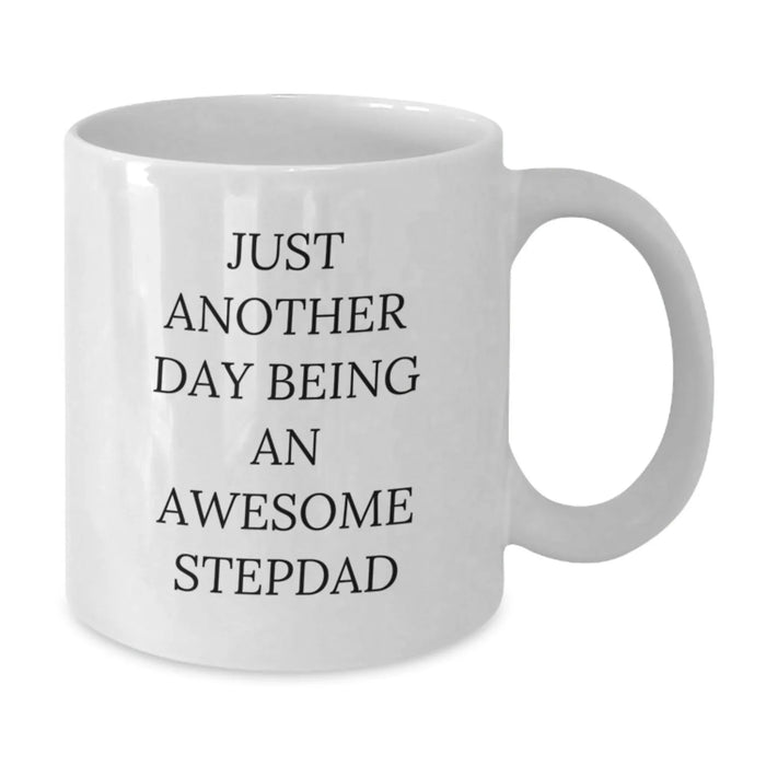 Funny Stepdad Gifts for Men, White Coffee Mug, Just Another Day Being an Awesome Stepdad, Perfect Christmas Unique Gifts from Family to Stepdad - Additional
