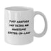 Funny Sister-in-law Gifts from Family - Just Another Day Being An Awesome Sister-in-law Christmas Unique Mug - Additional