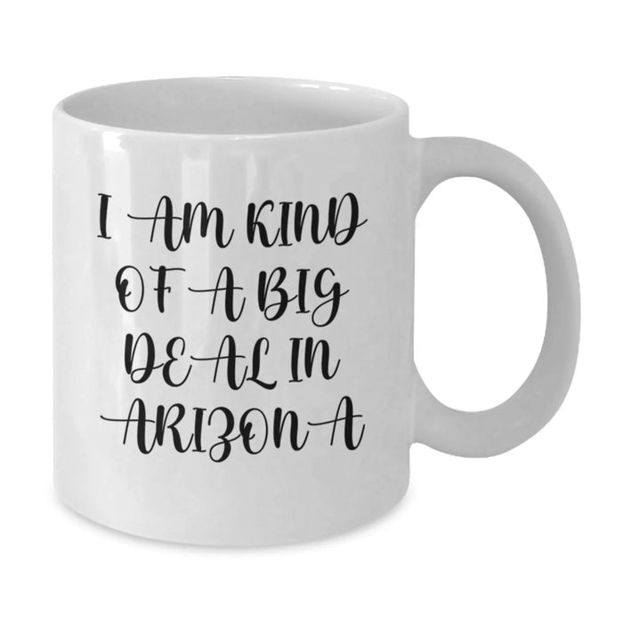 Funny Arizona White Coffee Mug Gifts from Friends to Arizona Graduates I'm Kind Of A Prime Selection - Additional