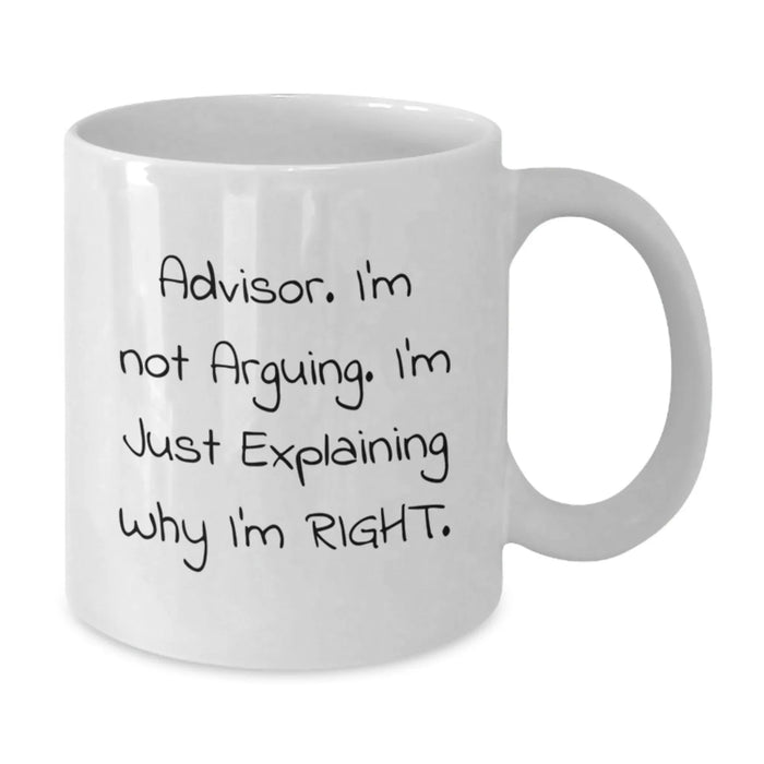 Funny Advisor Gifts from Men, White Coffee Mug, Perfect for Valentine's Unique Gifts for Friends, Advisor - Additional
