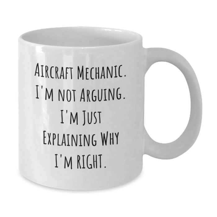 Aircraft Mechanic Humor White Coffee Mug, Funny Valentine's Gift for Men and Women Friends Family, Gifts from Loved Ones, Unique Aviation Enthusiast Mug, Ceramic 11oz or 15oz Capacity - Additional