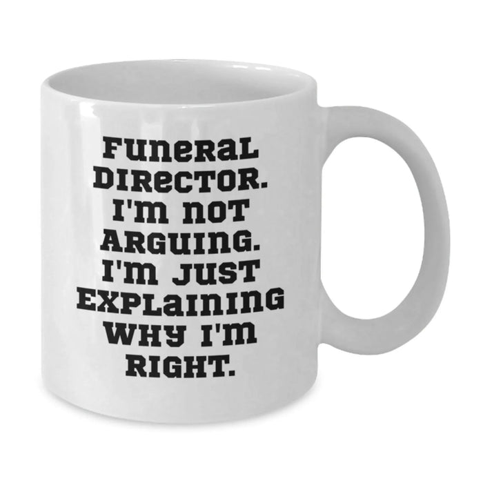 Funeral Director White Coffee Mug - Funny Quote, Ideal Gift for Funeral Directors, Christmas Unique Presents for Men, Women, Friends, Family, Colleagues - Additional