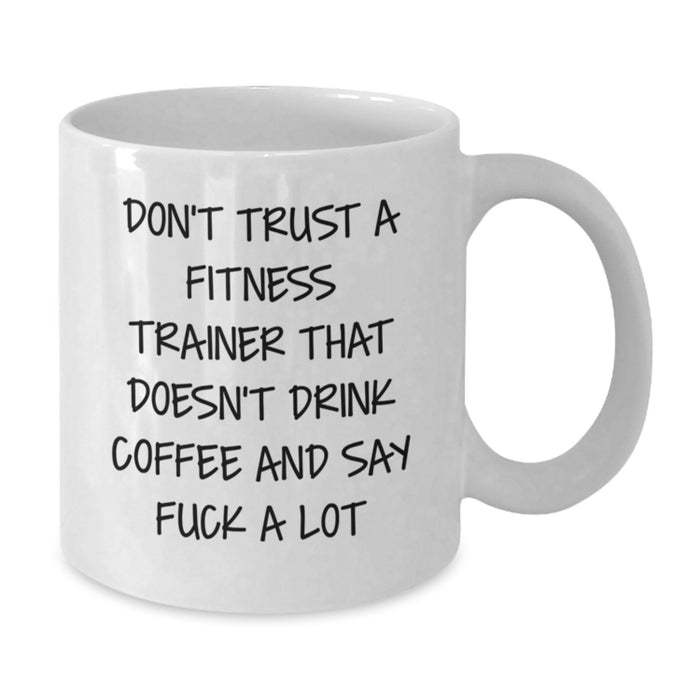 Funny Fitness Trainer White Coffee Mug Gifts from Men to Their Favorite Trainer on Valentine's, Don't Trust A Fitness Trainer - Additional