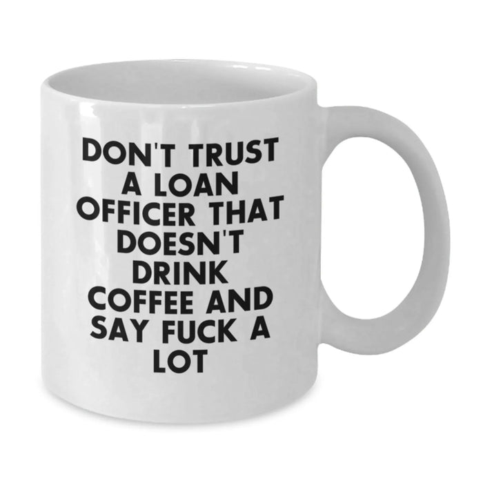 Funny Loan Officer Gifts from Friends - Christmas Unique White Coffee Mugs for Men and Women - Perfect for Loan Officer Coworkers - Additional