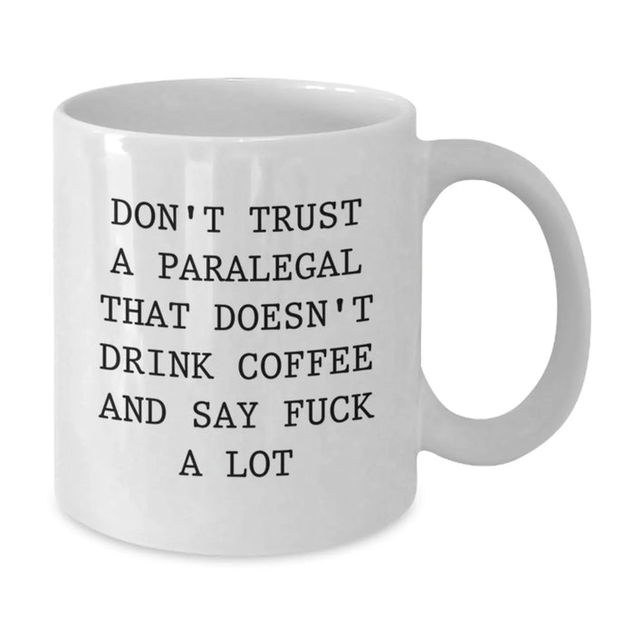Funny Paralegal Gifts from Mom for White Coffee Mug - Don't Trust A Paralegal Without Coffee And Bad Words - Additional