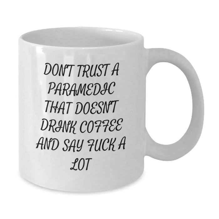 Funny Rescue Worker Gifts from Friends to Rescue Worker Graduates - 'Don't Trust A Rescue Worker That Doesn't Drink Coffee And Say F--k A Lot' White Coffee Mug - Additional