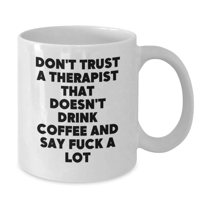 Funny Therapist Gifts from Friends to Therapist, Christmas Unique Gifts for Men, White Coffee Mug for Therapist - Additional