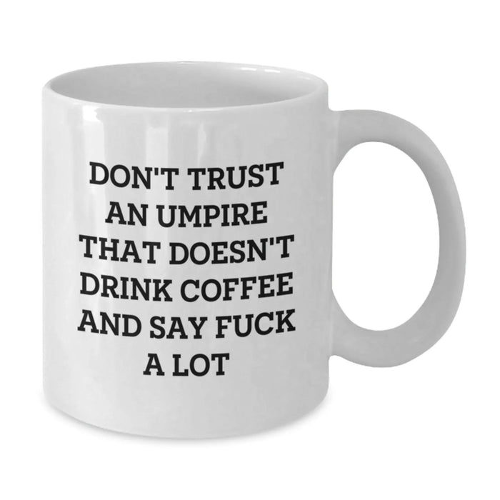 Funny Umpire Gifts for Men - Valentine's Unique Gifts from Friends to Umpire Lovers - White Coffee Mug - Umpire Coffee Lover Gift - Additional