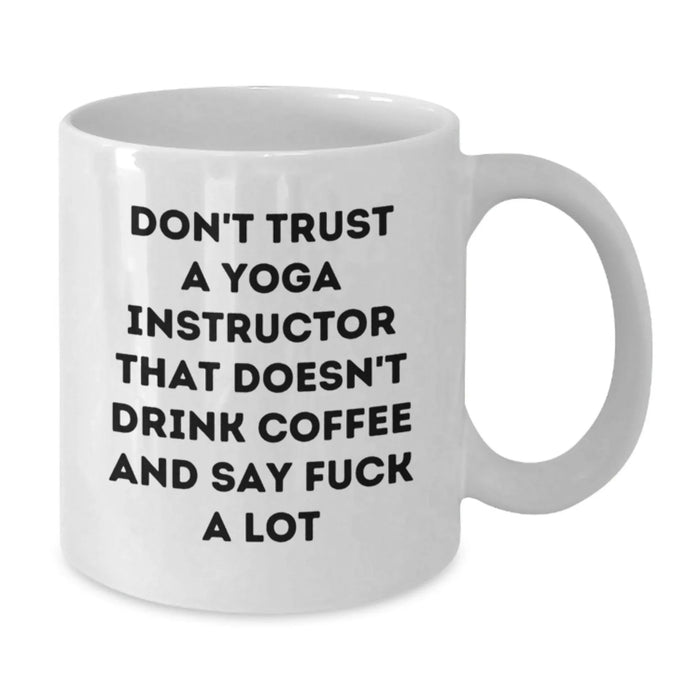 Funny Yoga Instructor Gifts from Friends for Yoga Lovers - White Coffee Mug with Don't Trust A 'Yoga Instructor' - Additional