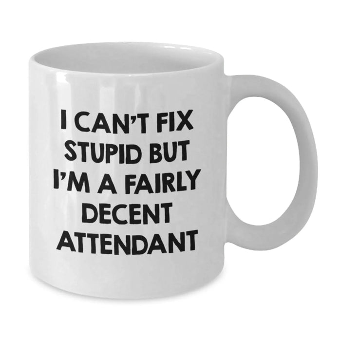 Funny Attendant White Coffee Mug Gifts from Friends for Attendant - Christmas Unique Gifts - Additional