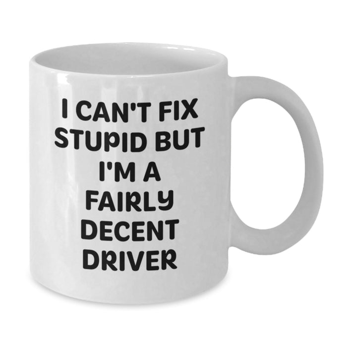Funny Driver Gifts for Him, White Coffee Mug, Perfect Birthday Unique Gifts from Friends - Additional