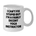 Funny Yoga Instructor Gifts for Men Women Friends Coworkers - Unique White Coffee Mug I Cant Fix Stupid But Im A Fairly Decent Yoga Instructor, Perfect Christmas Unique Gifts from Husband Sweetheart - Additional