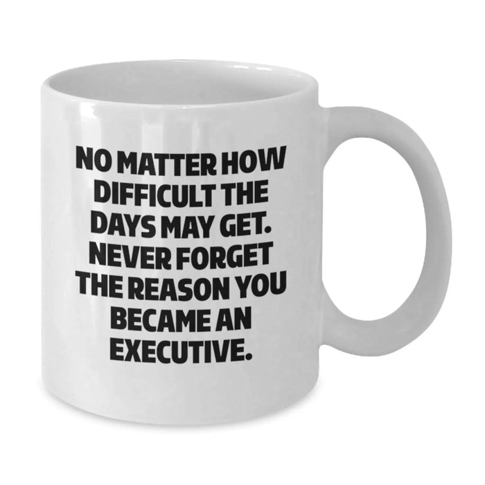 Inspirational Morning Quotes for Executive Women Gifts from Family on Mother's Day Unique White Coffee Mug - Funny White Coffee Mugs for Executives - Funny White Coffee Mug with Inspirational Quote - Additional