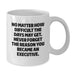 Inspirational Morning Quotes for Executive Women Gifts from Family on Mother's Day Unique White Coffee Mug - Funny White Coffee Mugs for Executives - Funny White Coffee Mug with Inspirational Quote - Additional