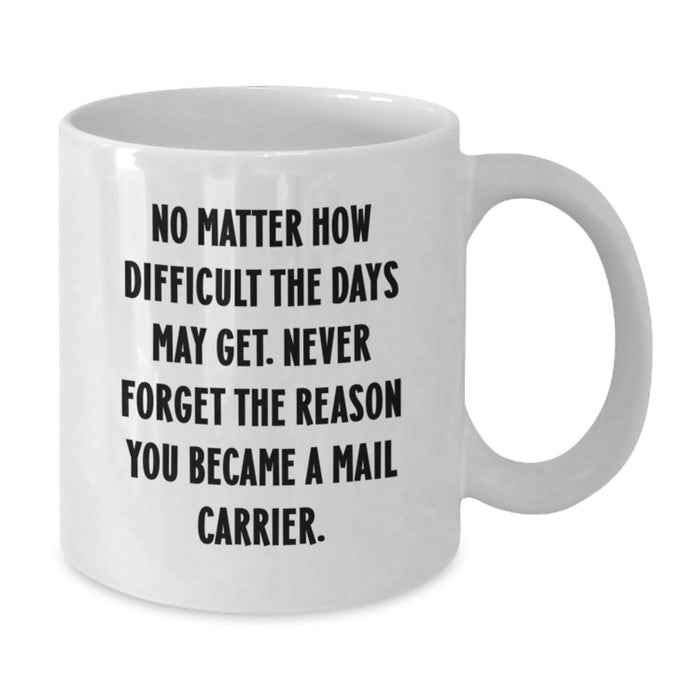 Gifts for Mail Carrier Friends and Family, White Coffee Mugs with Inspirational Quotes, Funny Mail Carrier Gifts for Valentine's - Additional