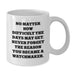 Watchmaker Gifts from Friends Unique White Coffee Mug for Valentine's - Never Forget Why You Became a Watchmaker, Funny Quote on White Ceramic Mug - Additional