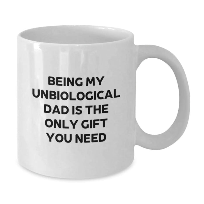 Funny Unbiological Dad Quotes Gifts from Men for Unbiological Dad White Coffee Mug, Birthday Unique Gifts - Additional