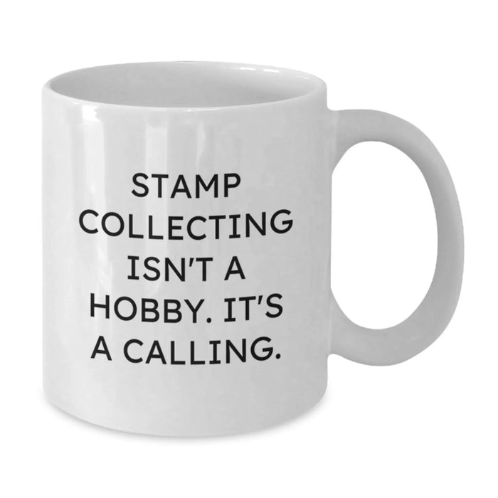 Funny Stamp Collecting Quotes White Coffee Mug, Valentine's Unique Gifts for Stamp Collecting Lovers from Friends and Family - Additional
