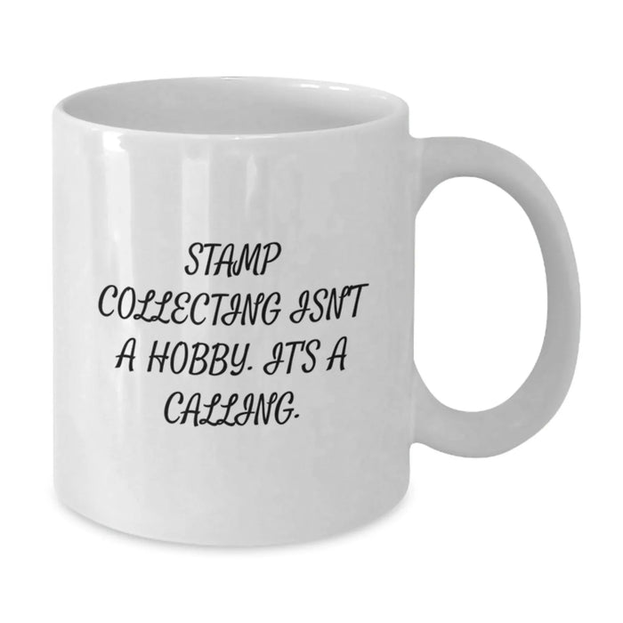Funny Stamp Collecting Gifts for Women from Men - Stamp Collecting Isn't A Calling. - Valentine's Unique Mugs - Additional