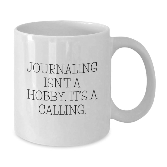 Funny Journaling Gifts for Men, Funny Graduation Unique Gifts from Friends, White Coffee Mug, Journaling Isn't A Hobby. It's A Calling. - Additional