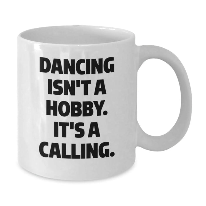 Dancing Isn't A Hobby Gifts for Women, Funny White Coffee Mugs for Christmas Unique Gifts from Family - Additional