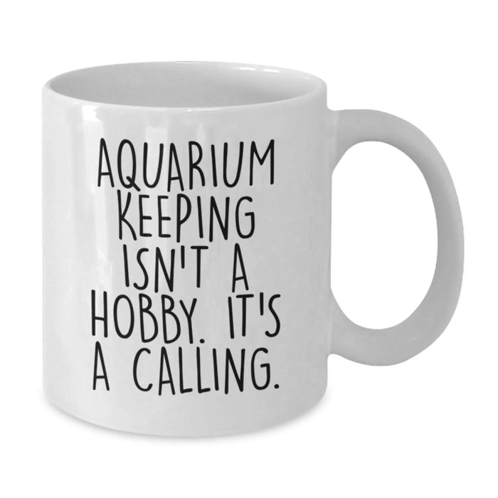 Funny Aquarium Keeping White Coffee Mug Gifts for Men - Christmas Unique Presents from Friends - White 11oz or 15oz Ceramic Mug - Additional