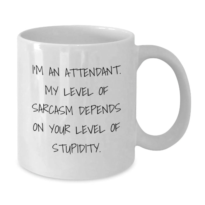 Sarcastic Attendant Christmas Unique Gifts from Friends, Unique White Coffee Mug, I'm An Attendant, Funny Quote - Additional