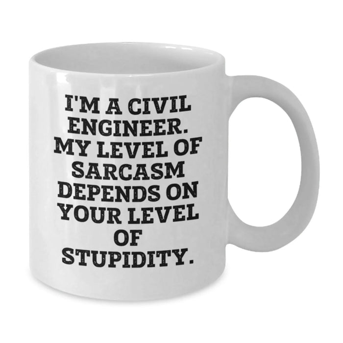 Civil Engineer Gifts Funny White Coffee Mug, Gifts from Friends, Valentine's Unique Ideas for Men, White 11oz 15oz Ceramic Mug with Sarcasm Quote - Additional