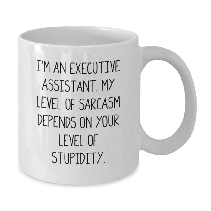 Executive Assistant Funny Coffee Mug, Unique Gifts for Valentine's, White Ceramic Mug with Sassy Quote from Executive Assistant - Additional