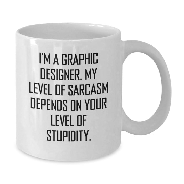 Funny Gift for Graphic Designer Mother's Day White Coffee Mug Sarcasm Humor - Additional
