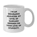 Funny White Coffee Mug for Insurance Adjuster, 'I'm An Insurance Adjuster, My Level Of Sarcasm Depends On Your Level Of Stupidity' Gifts from Friends and Family for Father's Day - Additional