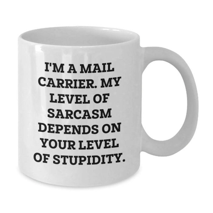 Funny Mail Carrier Gifts for Men - I'm A Mail Carrier Sarcasm White Coffee Mug for Birthday Unique Presents - Additional