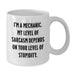 Funny Mechanic Gifts for Men - White Coffee Mugs with Sarcasm Quote, Perfect Christmas Unique Presents from Friends to Family - Additional