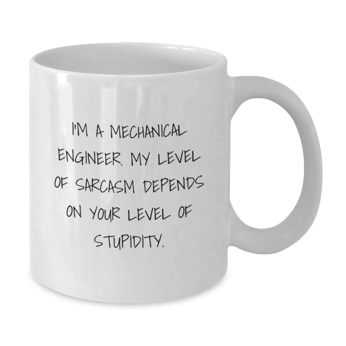 Funny Mechanical Engineer Gifts for Men - White Coffee Mug, Sarcasm and Stupidity Quote, Christmas Unique Presents from Family to Friends - Additional