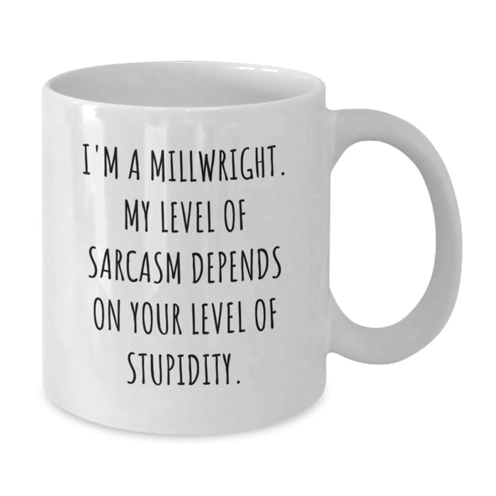 Funny Millwright White Coffee Mugs Gifts from Friends for Valentine's Unique Men Millwright - Additional