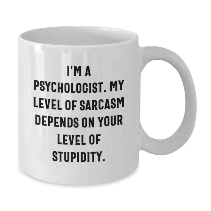 Funny Psychologist Gifts White Coffee Mug for Valentine's - Gifts from Men to Friends, Coworkers, and Family - Additional