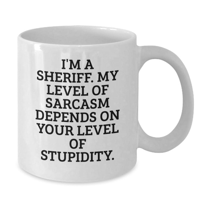 Funny Sheriff White Coffee Mug for Sheriff Lovers, Unique Gifts from Daughter for Sheriff on Mother's Day - Additional