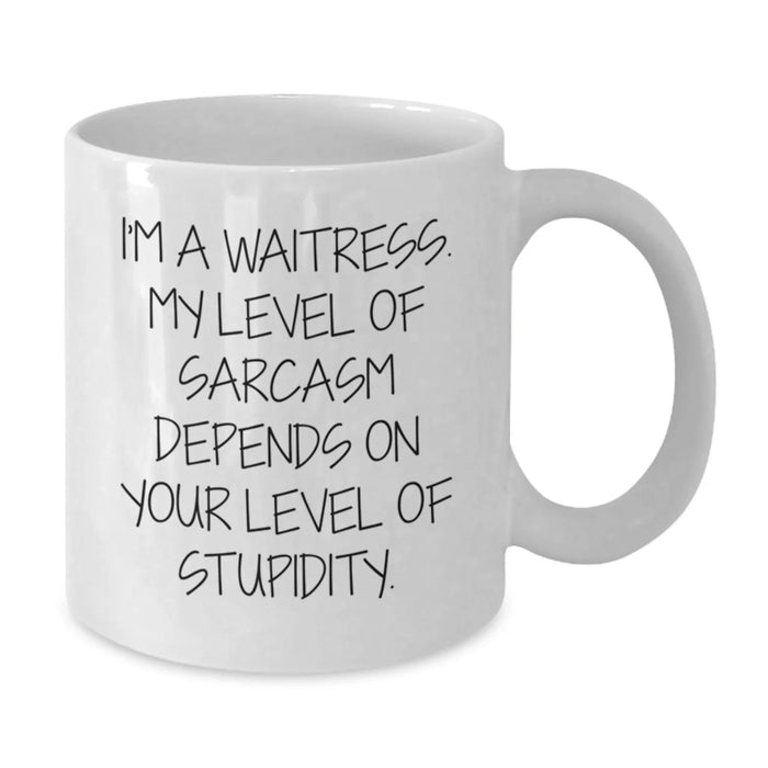 Funny Waitress Gifts from Men to Women - White Coffee Mug - Valentine's Unique Gifts for Waitress Friends - Additional