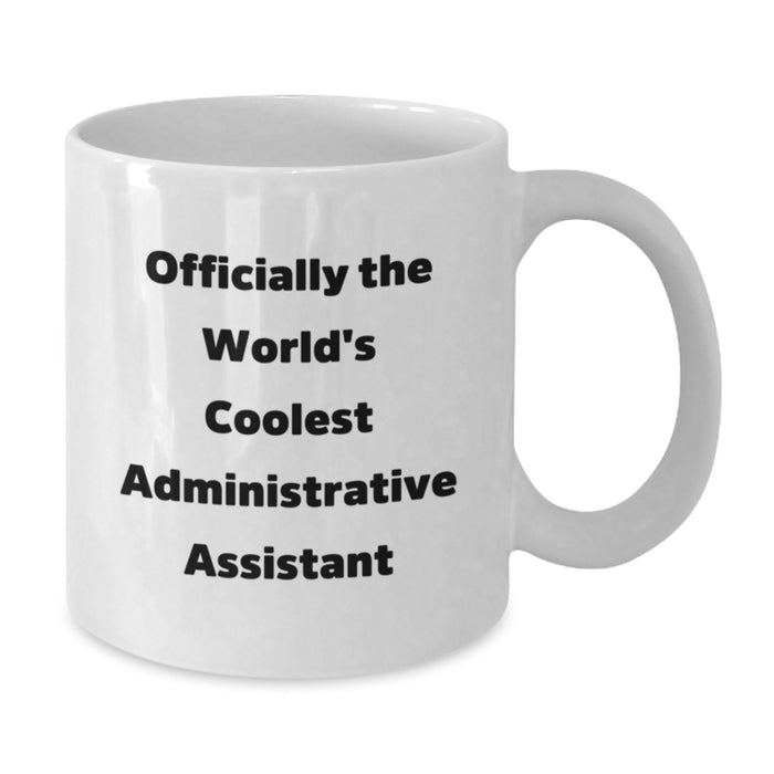 Funny Quote Administrative Assistant Gifts from Men, Father's Day Unique Gifts for Administrative Assistant, White Coffee Mug with Officially The World's Coolest Administrative Assistant - Additional