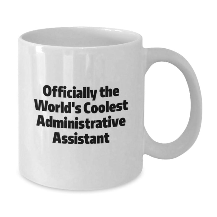 Funny Quotes for Administrative Assistants, World's Coolest Dad Gifts from Family, White Coffee Mug for Office - Additional