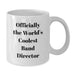Funny Quotes for Band Director Gifts, Officially The World's Coolest Band Director, White Coffee Mugs for Him, Unique Father's Day Unique Gifts from Men - Additional