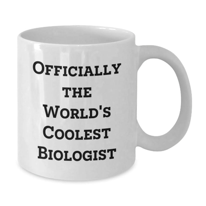 Funny Biologist Gifts for Men - Officially The World's Coolest Biologist White Coffee Mug Gifts from Friends to Family - Additional