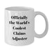 Graduation Unique Gifts for Claims Adjuster Friends - Funny Quote White Coffee Mug, Gifts from Friends, Officially The World's Coolest Claims Adjuster, White Ceramic Mug - Additional
