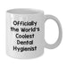 Dental Hygienist Gifts from Friends Unique White Coffee Mugs - 'Officially The World's Coolest Dental Hygienist' Mug for Dental Hygienist - Additional