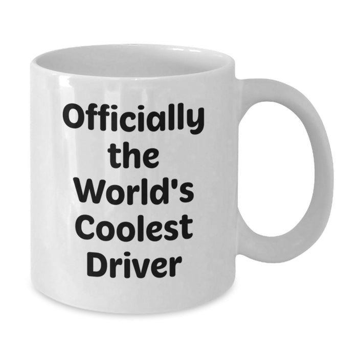Funny Driver Quotes Gifts from Friends for Driver - World's Coolest Driver White Coffee Mug - Additional