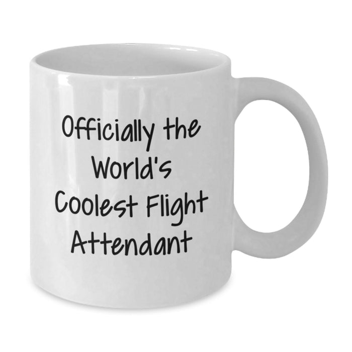 Funny Flight Attendant Gifts from Men - Officially The World's Coolest Flight Attendant White Coffee Mug for Flight Attendant Friends and Family - Additional