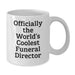 Funny Gifts from Friends for the World's Coolest Funeral Director, White Coffee Mug for Men, Unique Birthday Unique Gifts - Additional