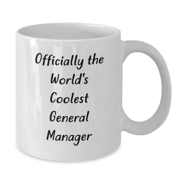 Funny General Manager Gifts from Friends for Men - Officially The World's Coolest General Manager White Coffee Mug, 11oz or 15oz Capacity - Additional
