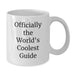 Funny Quote Gifts from Friends for Guide Enthusiasts - Officially The World's Coolest Guide White Coffee Mug, Birthday Unique Gifts for Men - Additional