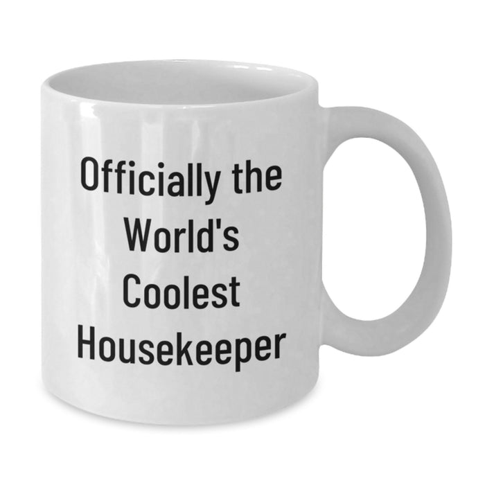Funny Housekeeper Gifts from Friends, Officially The World's Coolest Housekeeper White Coffee Mug for Housekeeper Graduation Unique Gifts - Additional